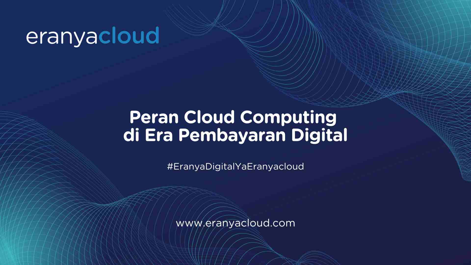 Peran cloud computing di era pembayaran digital