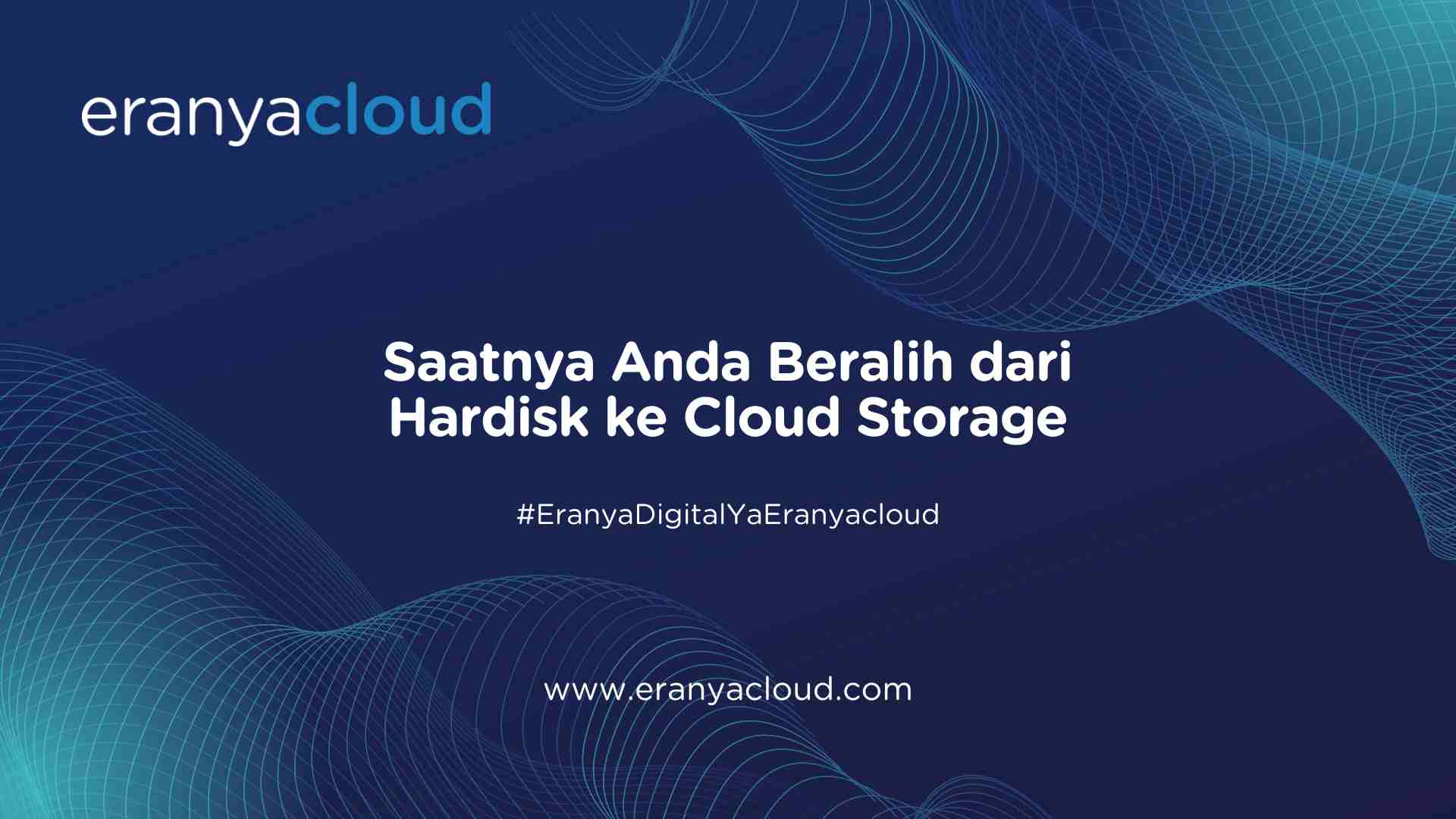 Saatnya Anda Beralih dari Menggunakan Hardisk ke Cloud Storage