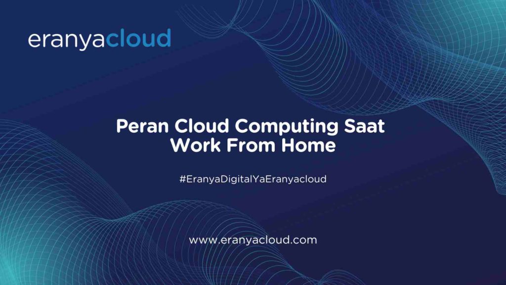 Peran Cloud Computing Saat Work From Home